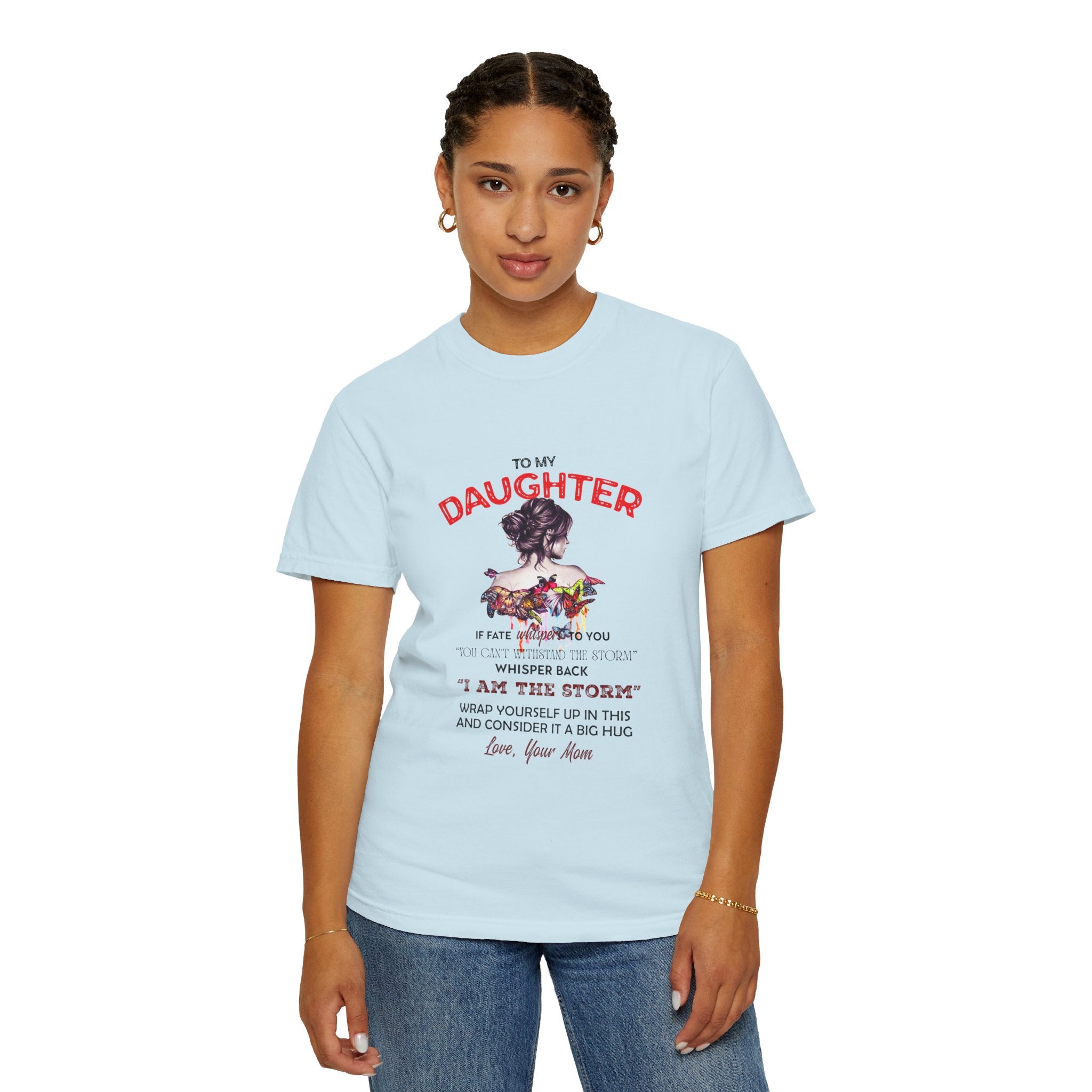 To My Daughter | Unisex Garment-Dyed T-shirt