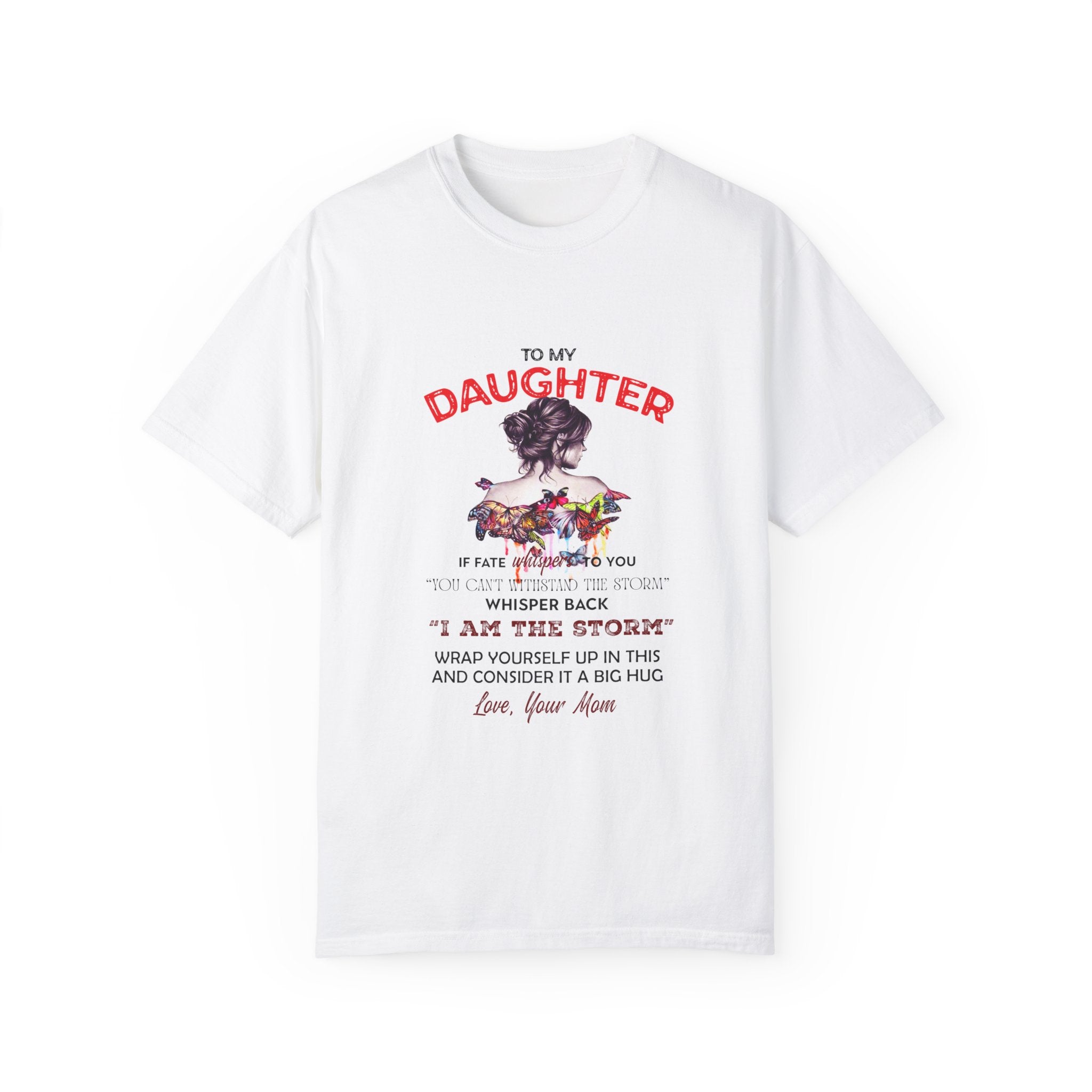To My Daughter | Unisex Garment-Dyed T-shirt