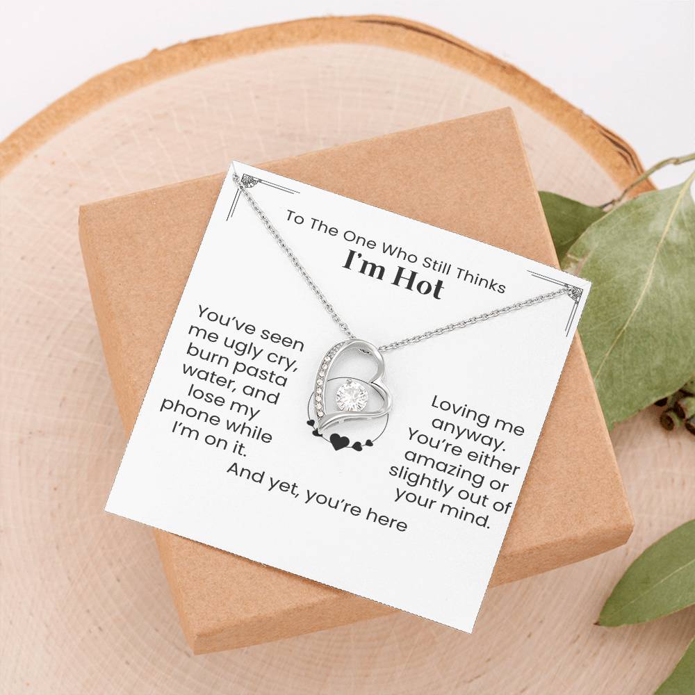 Funny Necklace for Partner – “To The One Who Still Thinks I’m Hot” Heart Pendant Gift – Romantic & Humorous Gift for Husband, Wife, Boyfriend, or Girlfriend