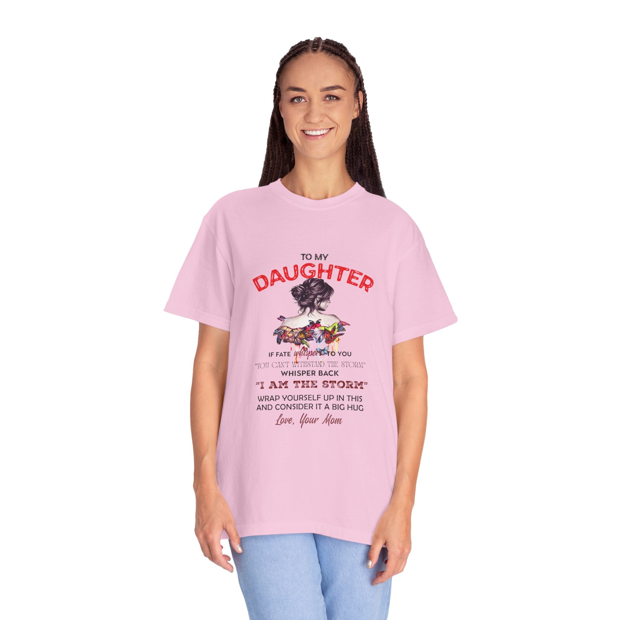 To My Daughter | Unisex Garment-Dyed T-shirt