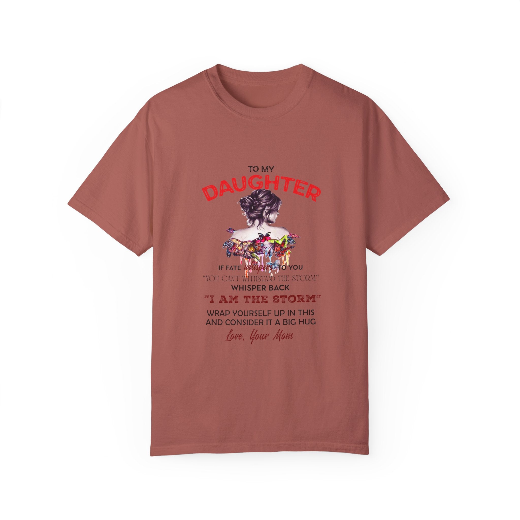 To My Daughter | Unisex Garment-Dyed T-shirt