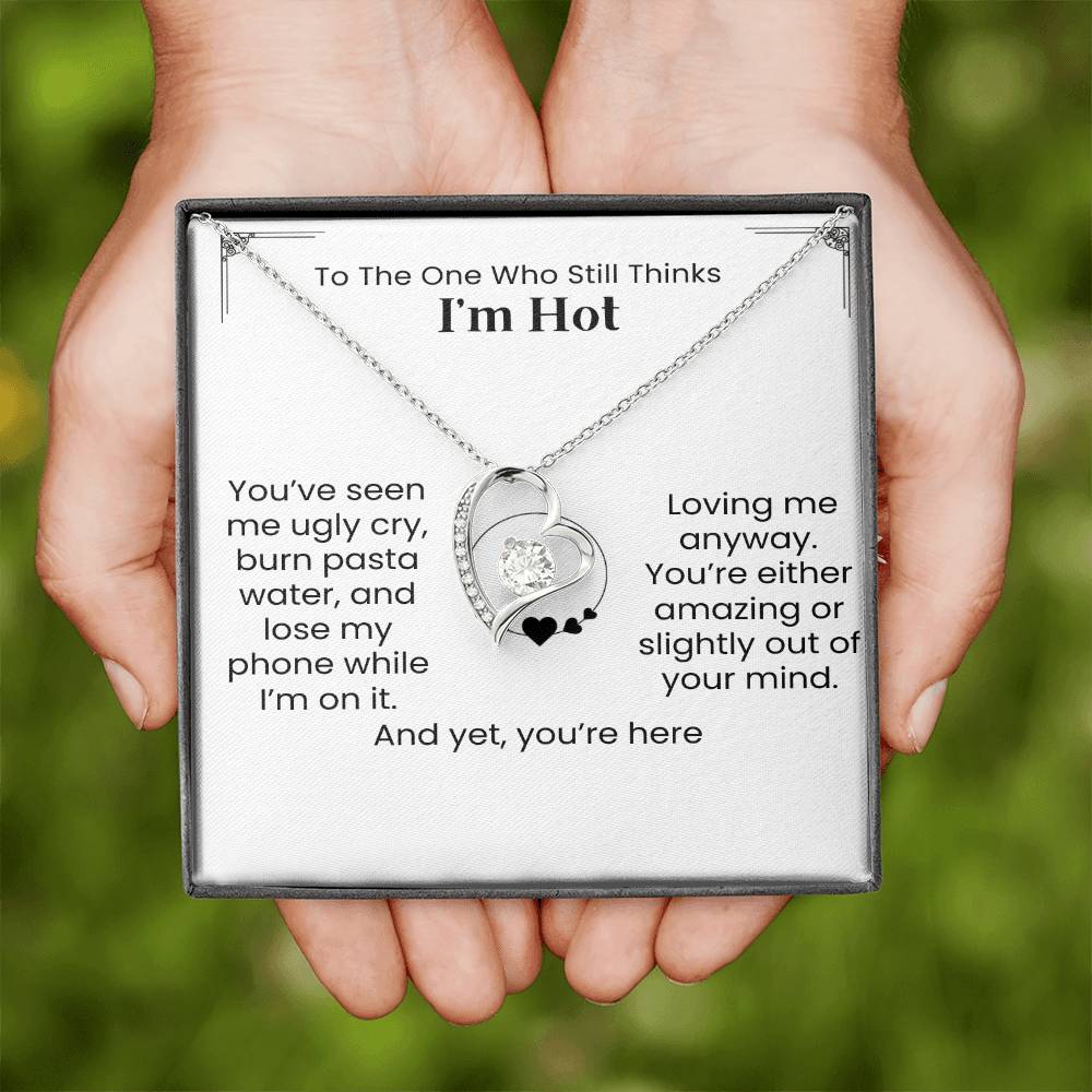 Funny Necklace for Partner – “To The One Who Still Thinks I’m Hot” Heart Pendant Gift – Romantic & Humorous Gift for Husband, Wife, Boyfriend, or Girlfriend
