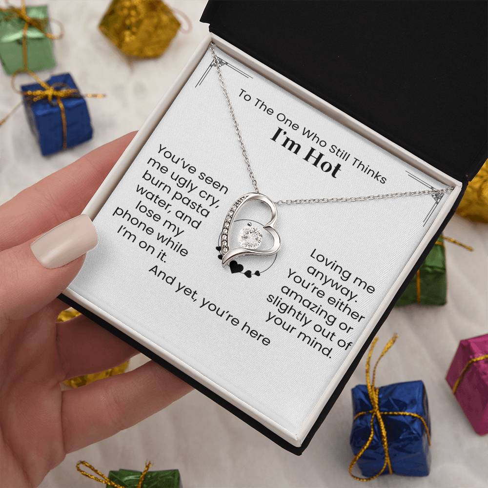 Funny Necklace for Partner – “To The One Who Still Thinks I’m Hot” Heart Pendant Gift – Romantic & Humorous Gift for Husband, Wife, Boyfriend, or Girlfriend