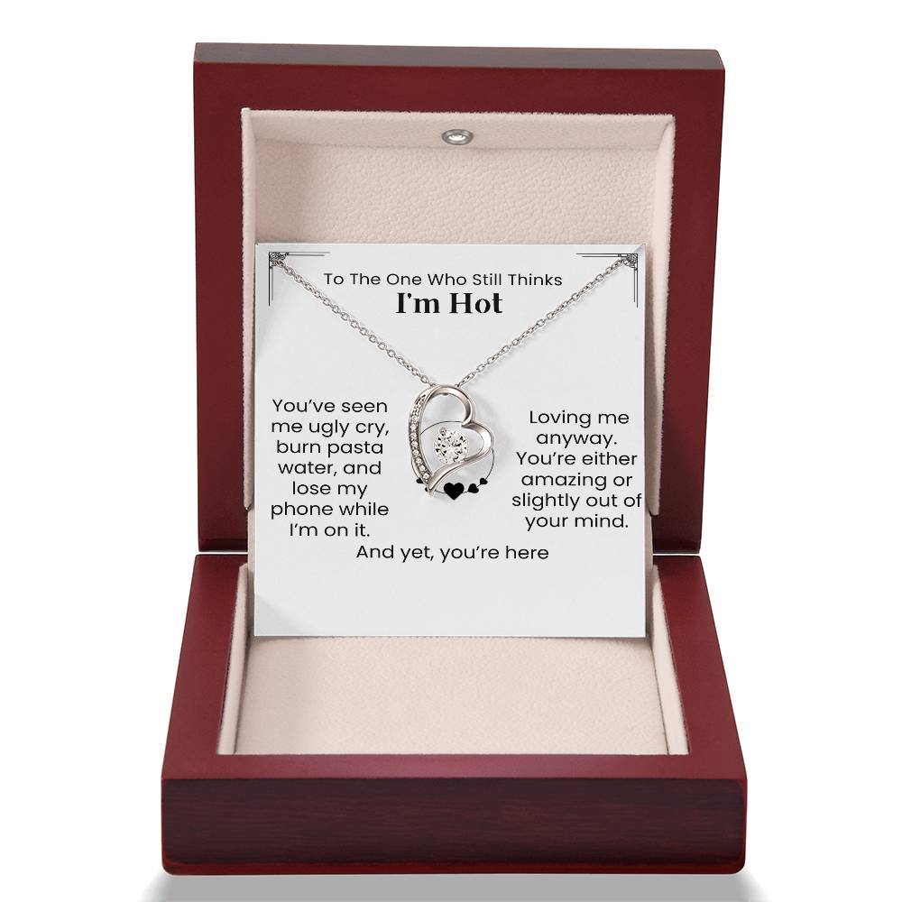 Funny Necklace for Partner – “To The One Who Still Thinks I’m Hot” Heart Pendant Gift – Romantic & Humorous Gift for Husband, Wife, Boyfriend, or Girlfriend