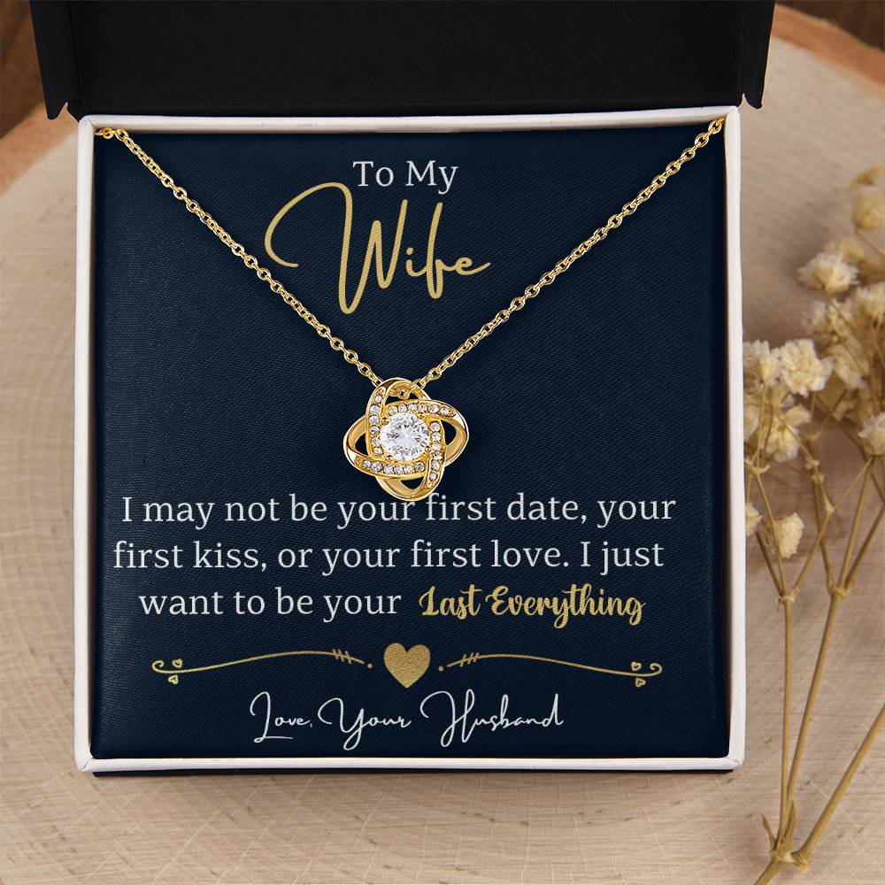 To My Wife, I Just Want To Be Your Last Everything