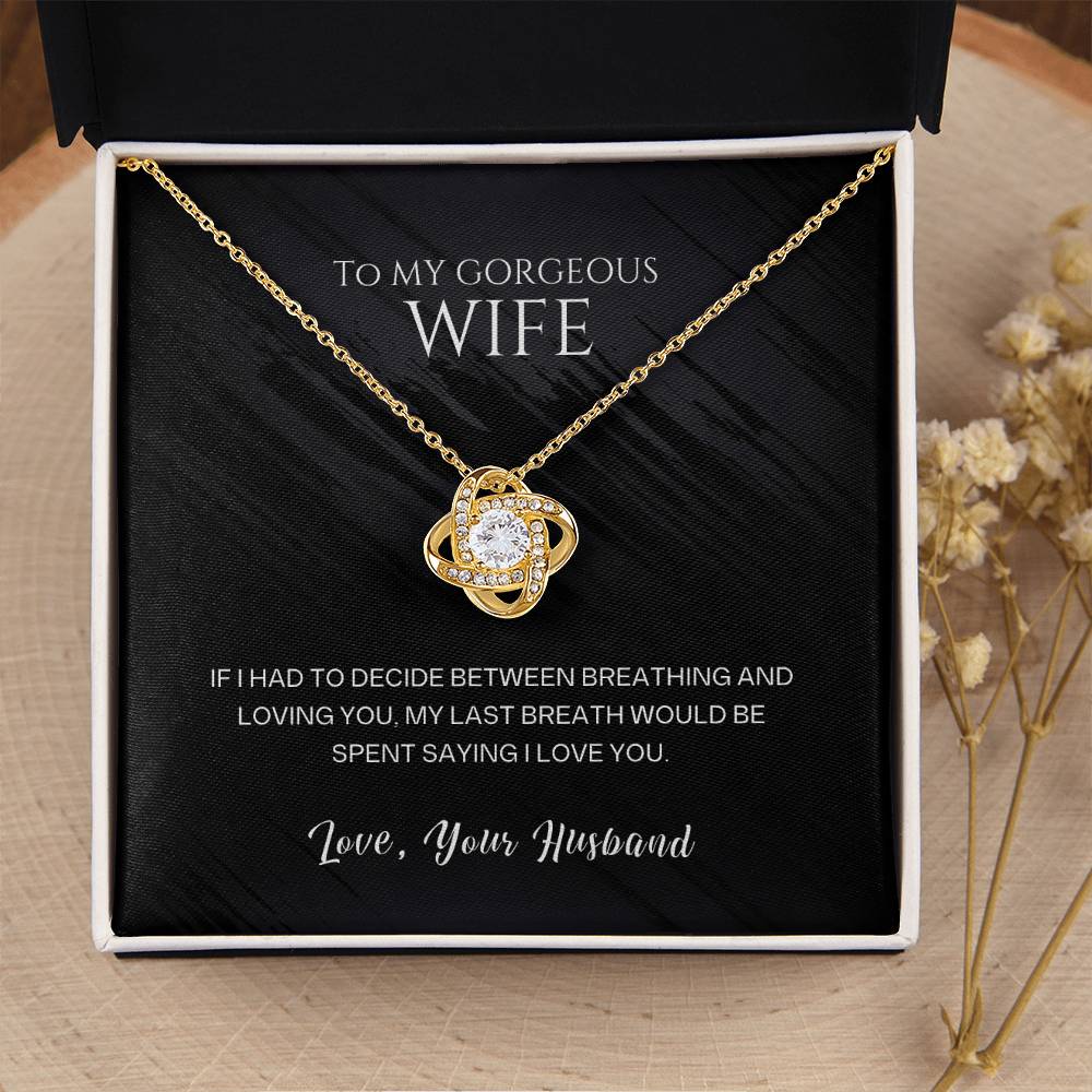 To My Gorgeous Wife, My Last Breath Would Be Spent Saying I Love You