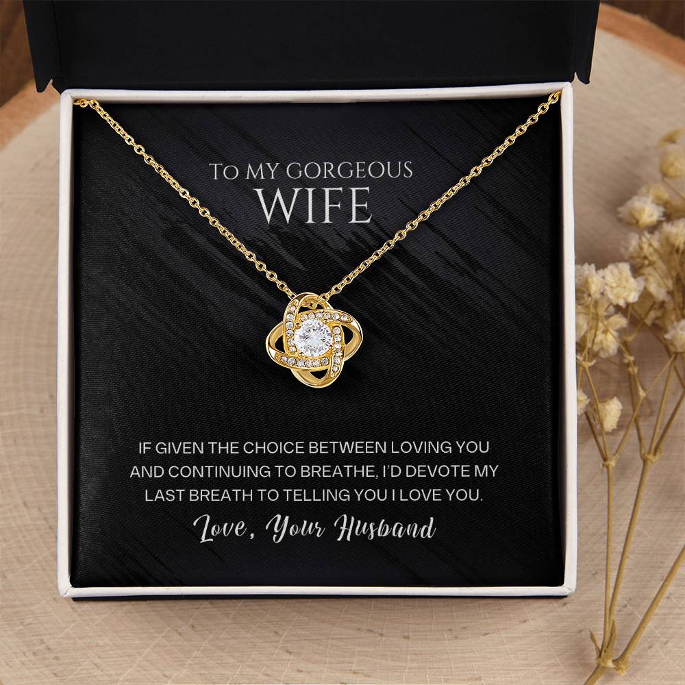 To My Gorgeous Wife, I'd Devote My Last Breath To Telling You I Love You