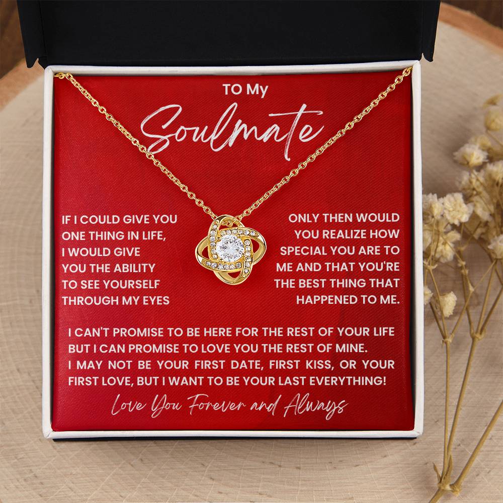 To My Soulmate, I Want To Be Your Last Everything!