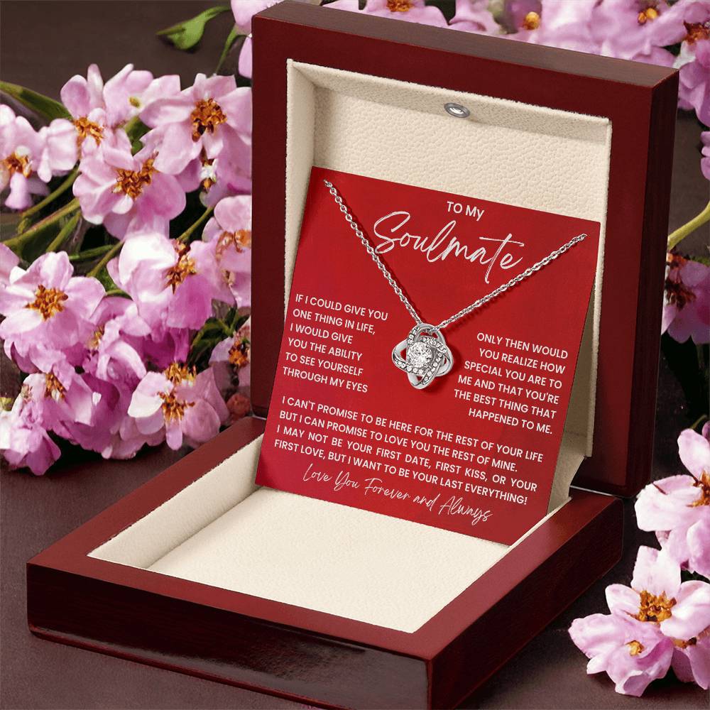 To My Soulmate, I Want To Be Your Last Everything!