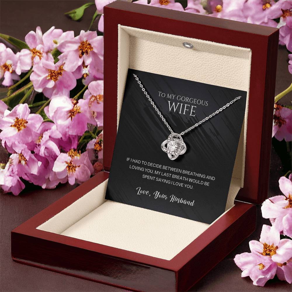 To My Gorgeous Wife, My Last Breath Would Be Spent Saying I Love You