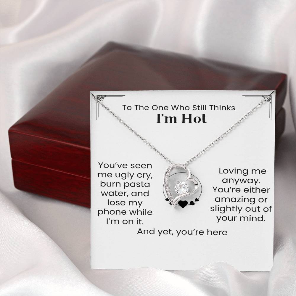 Funny Necklace for Partner – “To The One Who Still Thinks I’m Hot” Heart Pendant Gift – Romantic & Humorous Gift for Husband, Wife, Boyfriend, or Girlfriend